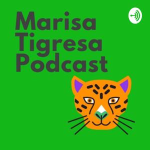 Marisa Tigresa Podcast
