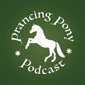 The Prancing Pony Podcast by The Prancing Pony Podcast