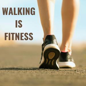 Walking is Fitness by Dave Paul
