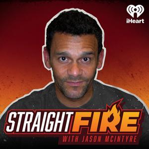 Straight Fire with Jason McIntyre by iHeartPodcasts