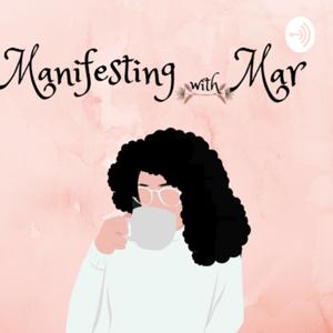 Manifesting with Mar