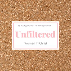 Unfiltered Women In Christ