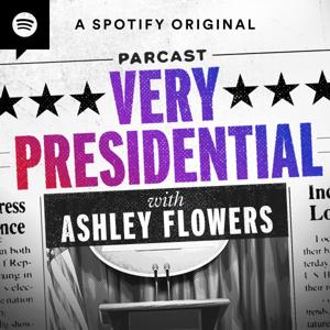 Very Presidential with Ashley Flowers by Parcast Network