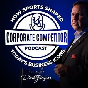 Corporate Competitor Podcast by Don Yaeger