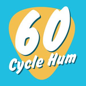 60 Cycle Hum: The Guitar Podcast! by Ryan &amp; Steve