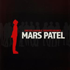 The Unexplainable Disappearance of Mars Patel by GZM Shows