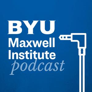 Maxwell Institute Podcast by Maxwell Institute Podcast
