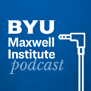Maxwell Institute Podcast by Maxwell Institute Podcast