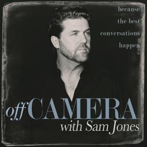 Off Camera with Sam Jones by Sam Jones