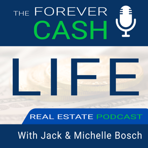 The Forever Cash Life Real Estate Investing Podcast: Create Cash Flow and Build Wealth like Robert Kiyosaki and Donald Trump by Moderator