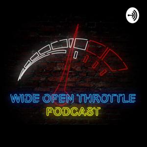 Wide Open Throttle Podcast