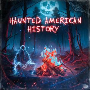 Haunted American History by Bloody FM