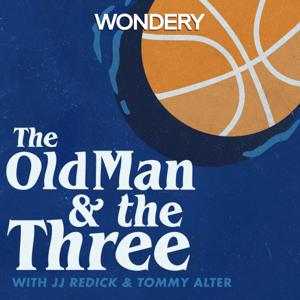 The Old Man and the Three with JJ Redick and Tommy Alter by ThreeFourTwo Productions | Wondery