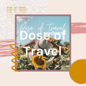 Dose of Travel