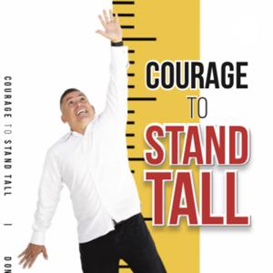 Courage To Stand Tall