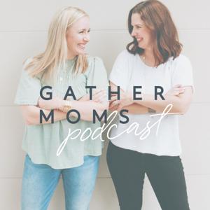 Gather Moms by Kate Henderson, Rebecca Bradford