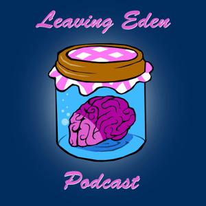 Leaving Eden Podcast by Leaving Eden LLC