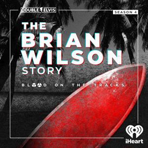 BLOOD ON THE TRACKS Season 4: The Brian Wilson Story by iHeartPodcasts and Double Elvis
