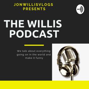 The Willis Podcast