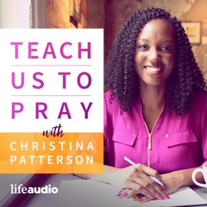 Teach Us to Pray by Christina Patterson, Prayer Instructor