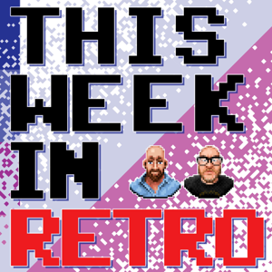 This Week in Retro by Neil from RMCretro - The Cave, Chris from 005 AGIMA and Dave