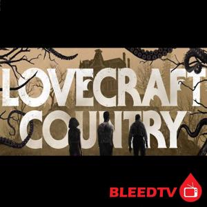 Lovecraft Country by BleedTV Podcast