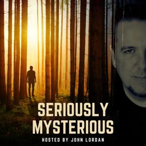 Seriously Mysterious by John Lordan