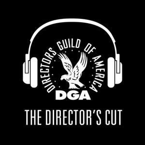 The Director's Cut - A DGA Podcast by Directors Guild of America