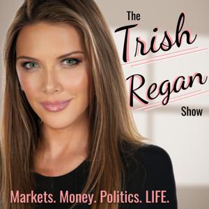 The Trish Regan Show by Salem Podcast Network