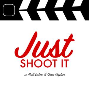 Just Shoot It: A Podcast about Filmmaking, Screenwriting and Directing by Filmmakers Matt Enlow & Oren Kaplan