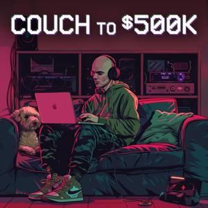 Couch to $500K
