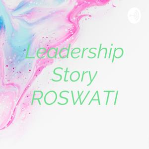 Leadership Story ROSWATI