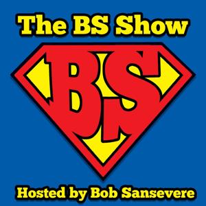 The BS Show by Bob Sansevere