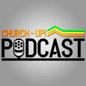 Church-Up Podcast