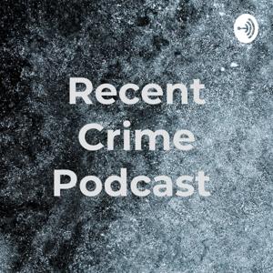 Recent Crime Podcast
