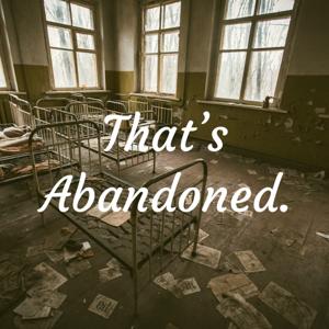 That's Abandoned.
