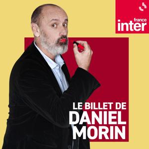 Le Billet de Daniel Morin by France Inter