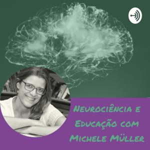 Neurociência e Educação com Michele Müller