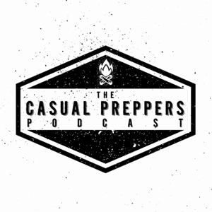 Casual Preppers Podcast - Prepping, Survival, Entertainment. by Casual Preppers