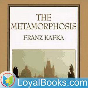 The Metamorphosis by Franz Kafka by Loyal Books
