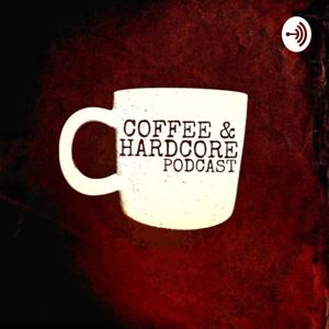 Coffee and Hardcore by Coffee And Hardcore