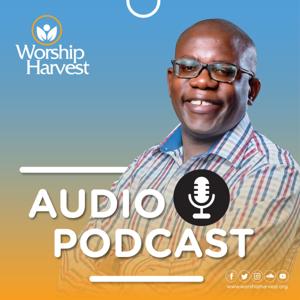 Worship Harvest Podcast by Worship Harvest Ministries