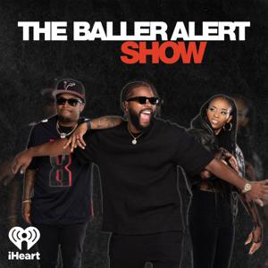 The Baller Alert Show by iHeartPodcasts