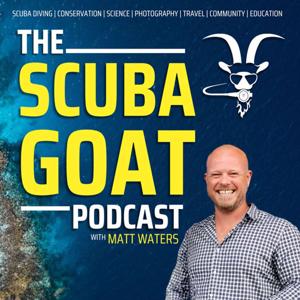 The Scuba GOAT Podcast by Matt Waters