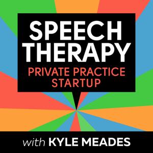 Speech Therapy Private Practice Startup Podcast