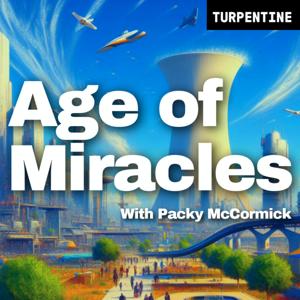 "Age of Miracles" by Packy McCormick