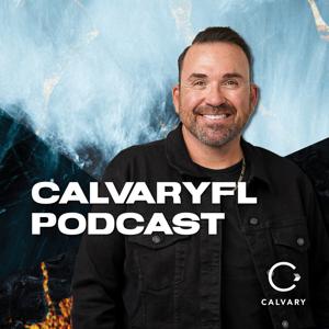 CalvaryFL Podcast with Jim Raley by Calvary Christian Center