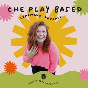 The Play Based Learning Podcast by Kristen RB Peterson