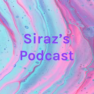 Siraz's Podcast