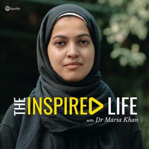 The Inspired Life with Dr Maria Khan